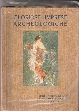 Image du vendeur pour Gloriose imprese archeologiche - C. Ricci, A.J Rusconi, G. Lugli mis en vente par libreria biblos