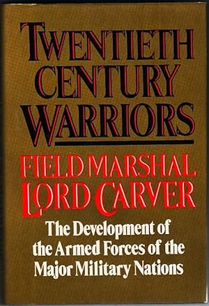 Seller image for Twentieth-Century Warriors. The Development of the Armed Forces of the Major Military Nations in the Twentieth Century for sale by Christison Rare Books, IOBA SABDA
