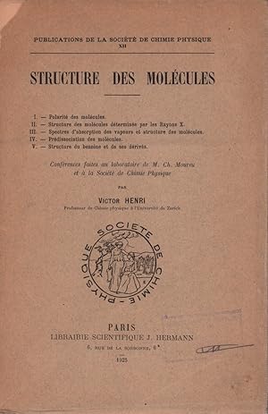 Structure des molécules. Conférences faites au laboratoire de M. Ch. Moureu et à la Société de Ch...