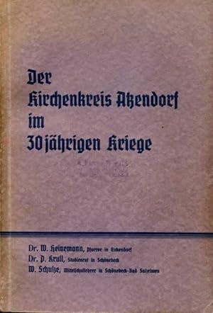 Der Kirchenkreis Atzendorf im 30 jährigen Kriege. Ein Heimatbuch für Haus und Schule
