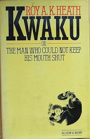 Kwaku, or, the Man Who Could Not Keep His Mouth Shut