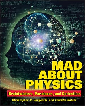 Imagen del vendedor de Mad about Physics: Braintwisters, Paradoxes, and Curiosities (Paperback or Softback) a la venta por BargainBookStores