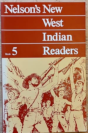 Seller image for West Indian Readers: Book 5 / Milton Scobie "Night of the Shango" (poem) / Hollis E Knight "Hot Bakes and Chocolate" / Alma Norman "Ysassi - Defender of Jamaica" / John Jacob Thomas - Creole / "The story of how Anansi acquired his limp" (from 'West Indian Folk-Tales' - Philip Sherlock / Jean Da Costa "Examinations" for sale by Shore Books