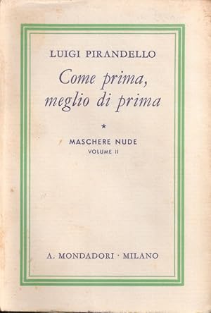 Seller image for Come prima, meglio di prima. Maschere nude. II vol. - Luigi Pirandello for sale by libreria biblos