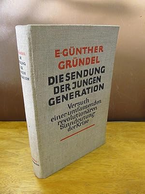 Seller image for Die Sendung der Jungen Generation. Versuch einer umfassenden revolutionren Sinndeutung der Krise. Dritte, durchgesehene Auflage. Elftes und zwlftes Tausend. for sale by Antiquariat Friederichsen