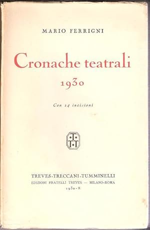 Seller image for Cronache teatrali 1930 - Mario Ferrigni for sale by libreria biblos