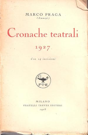Bild des Verkufers fr Cronache teatrali 1927 - Marco Praga zum Verkauf von libreria biblos