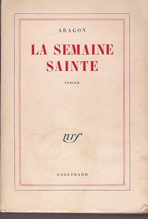 LA SEMAINE SAINTE, romanzo in lingua originale francese, Paris, Gallimard, 1958