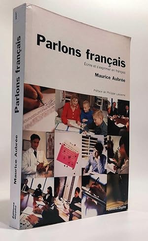 Parlons français : Ecrire et s'exprimer en français