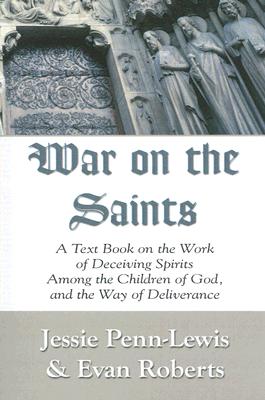 Seller image for War on the Saints: A Text Book on the Work of Deceiving Spirits Among the Children of God, and the Way of Deliverance (Paperback or Softback) for sale by BargainBookStores