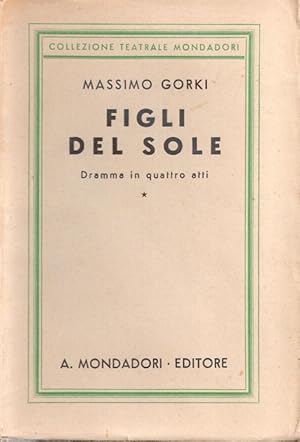 Imagen del vendedor de Figli del sole. Dramma in quattro atti - Massimo Gorki a la venta por libreria biblos