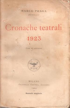 Bild des Verkufers fr Cronache teatrali 1923 - Marco Praga zum Verkauf von libreria biblos