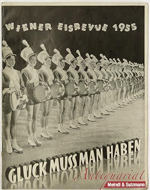 Wiener Eisrevue 1955. "Glück muss man haben". Herausgeber Wiener Eissport Gemeinschaft.