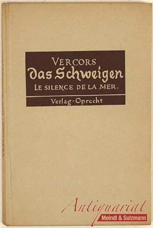 Image du vendeur pour Das Schweigen (Le silence de la mer). Novelle. Autorisierte Übertragung aus dem Französischen. mis en vente par Antiquariat MEINDL & SULZMANN OG