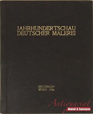 Bild des Verkufers fr 87. Ausstellung der Wiener Secession. Jahrhundertschau deutscher Malerei. Veranstaltet vom Verein der Museumsfreunde in Wien und der Vereinigung bildender Knstler Wiener Secession, durchgefhrt von Prof. Carl Moll. Raumgestaltung Architekt Fritz Zeymer. Mrz - April 1926. zum Verkauf von Antiquariat MEINDL & SULZMANN OG