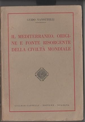 Seller image for Il Mediterraneo, origine e fonte risorgente della civilt mondiale G. Vannutelli for sale by libreria biblos