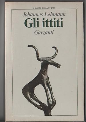 Seller image for Gli ittiti - Johannes Lehmann for sale by libreria biblos
