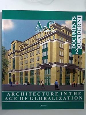 Seller image for QUADERNI DI A & C. INTERNATIONAL, DOCUMENTS 2 - ARCHITECTURE IN THE AGE OF GLOBALIZATION a cura di LUIGI MOLLO, GABRIELE TAGLIAVENTI for sale by Historia, Regnum et Nobilia