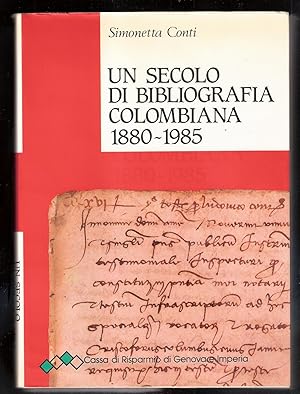 Seller image for Un secolo di bibliografia colombiana 1880-1985 - Simonetta Conti for sale by libreria biblos