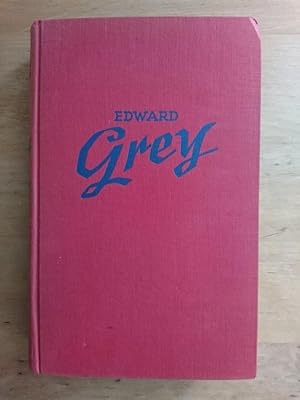 Sir Edward Grey - Sein Leben und Werk. Eine Grundlegung englischer Politiker