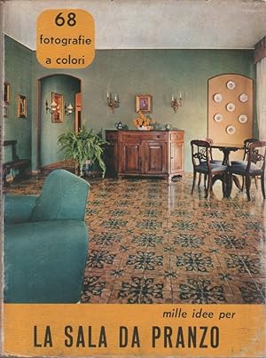 Immagine del venditore per Mille idee per la sala da pranzo - Libritalia - Milano 1970 venduto da libreria biblos