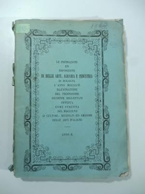 La premiazione e l'esposizione di belle arti, agraria e industria del 1856 in Bologna. Illustrazi...