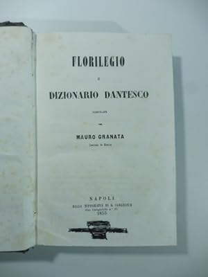 Florilegio e dizionario dantesco compilati per Mauro Granata Cassinese da Messina