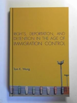 Immagine del venditore per Rights, deportation, and detention in the age of immigration control venduto da Cotswold Internet Books