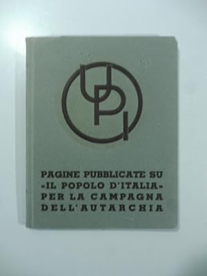 UPI. Pagine pubblicate su Il popolo d'Italia per la campagna dell'autarchia