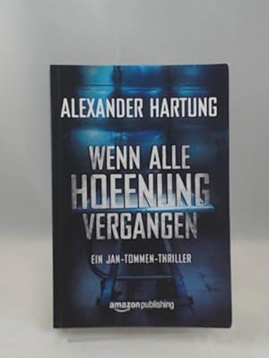 Wenn alle Hoffnung vergangen: Ein Jan-Tommen-Thriller