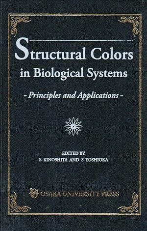 Structural colors in biological systems : principles and applications / edited by S. Kinoshita an...