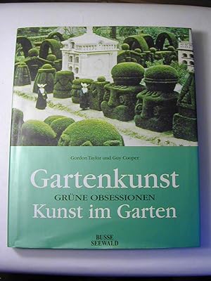 Seller image for Gartenkunst - Kunst im Garten : grne Obsessionen for sale by Antiquariat Fuchseck