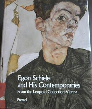 Seller image for Egon Schiele and His Contemporaries: Austrian Painting and Drawing from 1900 to 1930 from the Leopold Collection, Vienna for sale by Chapter 1