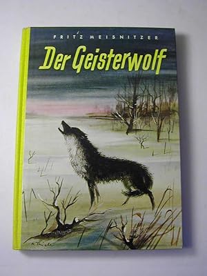 Seller image for Der Geisterwolf : Geschichte eines sibirischen Bergwolfes for sale by Antiquariat Fuchseck