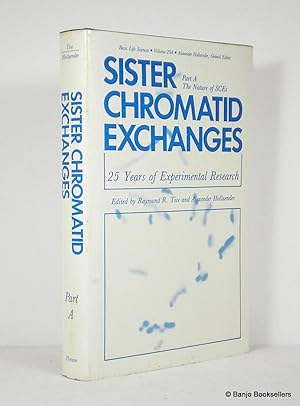 Seller image for Sister Chromatid Exchanges: 25 Years of Experimental Research - Part A: The Nature of SCEs for sale by Banjo Booksellers, IOBA