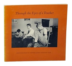 Seller image for Through the Eyes of a Teacher: Photographs by Father James Harold Flye for sale by Jeff Hirsch Books, ABAA