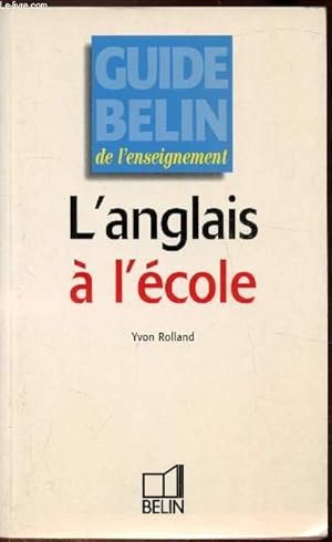 Image du vendeur pour Guide Belin de l'enseignement - L'anglais a l'cole . mis en vente par Le-Livre