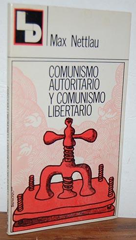 Imagen del vendedor de COMUNISMO AUTORITARIO Y COMUNISMO LIBERTARIO a la venta por EL RINCN ESCRITO