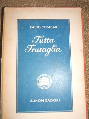 Imagen del vendedor de TUTTA FRUSAGLIA. CON L'AGGIUNTA DI NUOVE CRONACHE., a la venta por Libreria antiquaria Pagine Scolpite