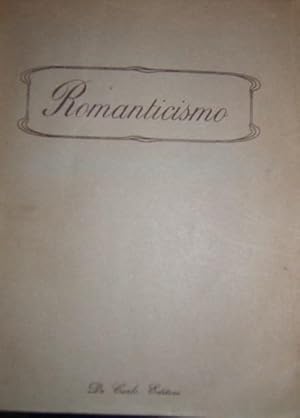 Immagine del venditore per ROMANTICISMO. DODICI CAPOLAVORI DELLA LETTERATURA ROMANTICA DI OGNI PAESE., venduto da Libreria antiquaria Pagine Scolpite