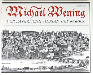 Michael Wenning. Leben und Werk des bayerischen Kupferstechers und Topographen.