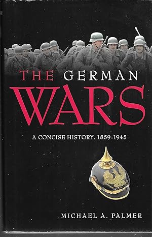 The German Wars, A Concise History, 1859-1945