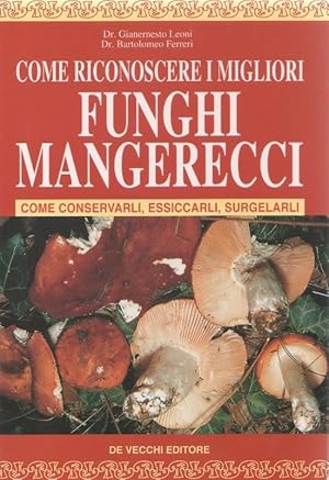 Image du vendeur pour Come riconoscere i migliori funghi mangerecci - G. Leoni, B. Ferreri mis en vente par libreria biblos
