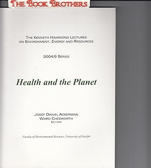 Immagine del venditore per Health and The Planet,2004/5, (The Kenneth Hammond Lectures on Environment,Energy,and Resources) venduto da THE BOOK BROTHERS