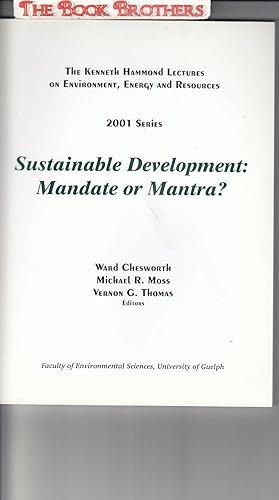 Immagine del venditore per Sustainable Development: Mandate or Mantra,2001 Series (The Kenneth Hammond lectures on environment, energy and resources) venduto da THE BOOK BROTHERS