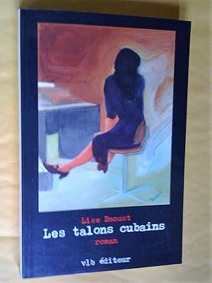 Seller image for Les Talons cubains. Roman for sale by Claudine Bouvier