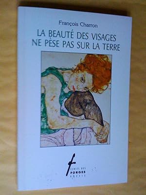 Bild des Verkufers fr La Beaut des visages ne pse pas sur la terre zum Verkauf von Claudine Bouvier