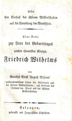 Ueber den Einfluß der schönen Wissenschaften auf die Veredlung der Menschheit. Eine Rede zur Feie...