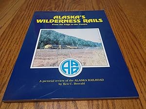 Seller image for Alaska's Wilderness Rails From the Taiga to the Tundra for sale by Eastburn Books