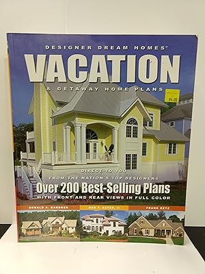 Seller image for Designer Dream Homes Vacation Getaway Home Plans: Over 200 Best-Selling Plans for sale by Fleur Fine Books